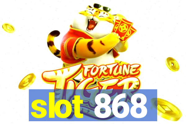 slot 868