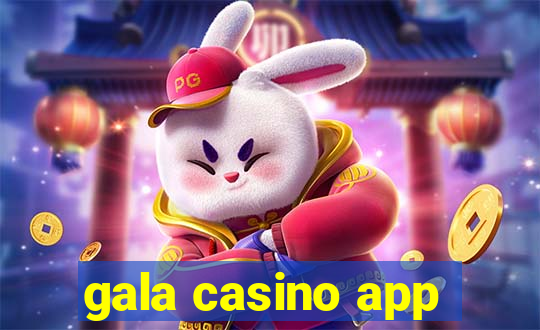 gala casino app