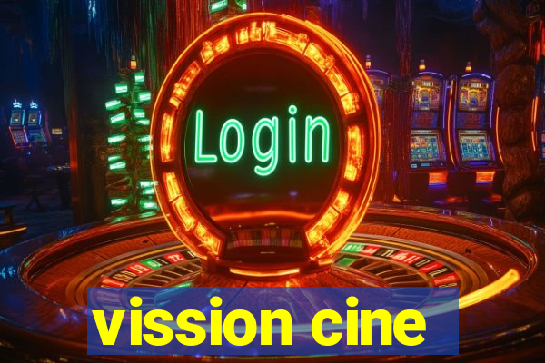 vission cine