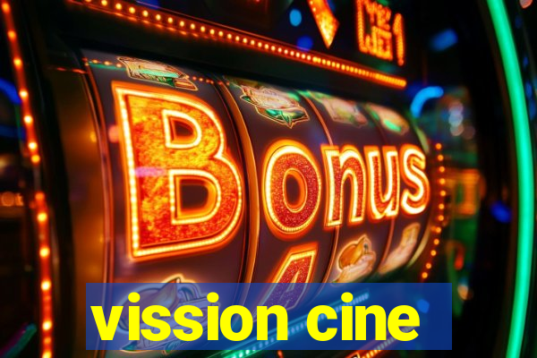 vission cine