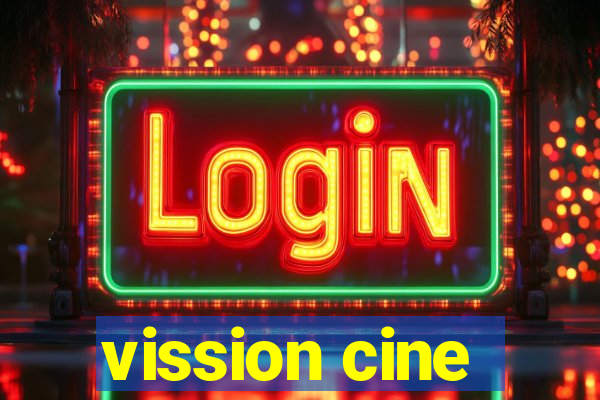 vission cine