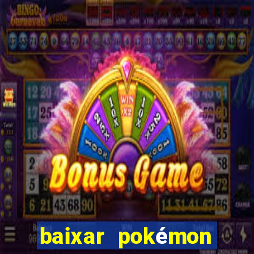 baixar pokémon mundos elementais