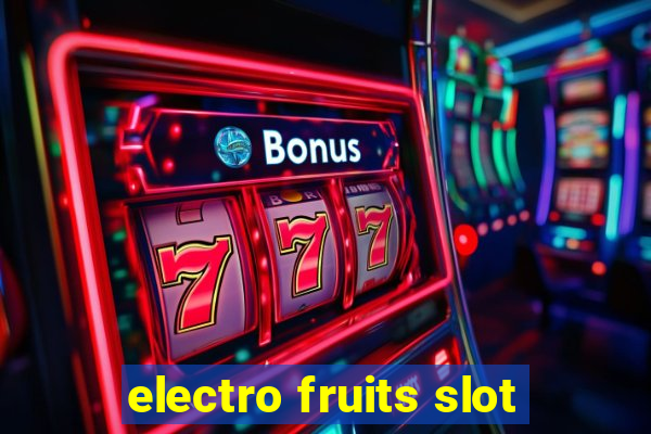 electro fruits slot