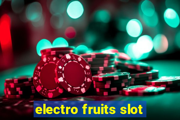 electro fruits slot