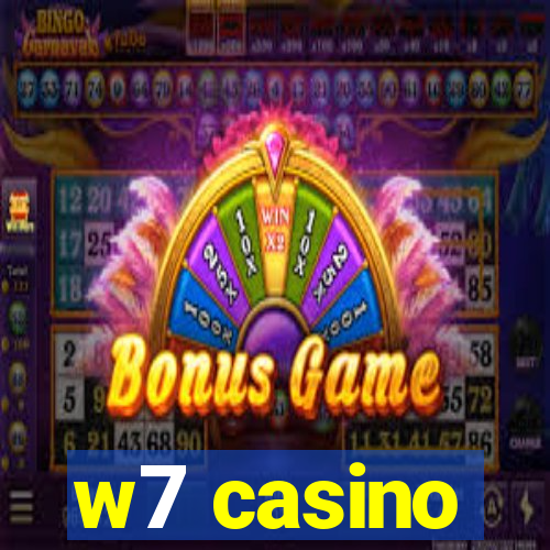 w7 casino