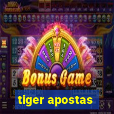 tiger apostas