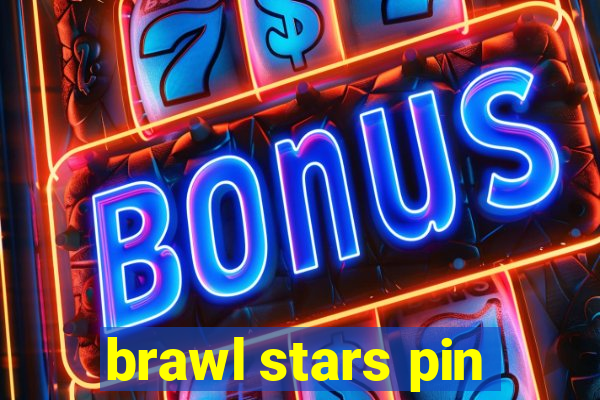 brawl stars pin