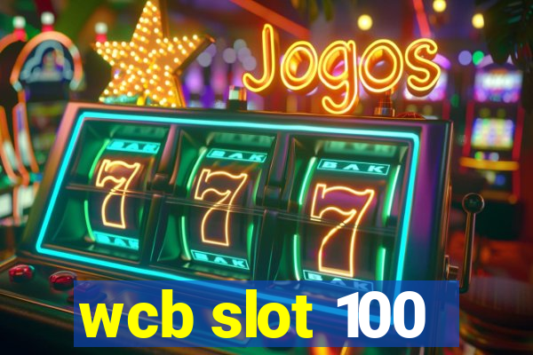 wcb slot 100