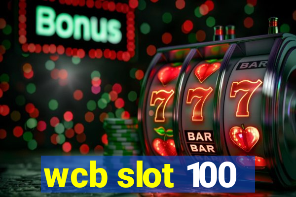 wcb slot 100