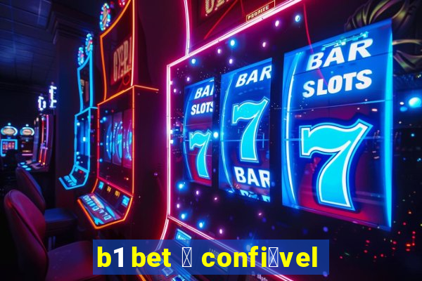 b1 bet 茅 confi谩vel