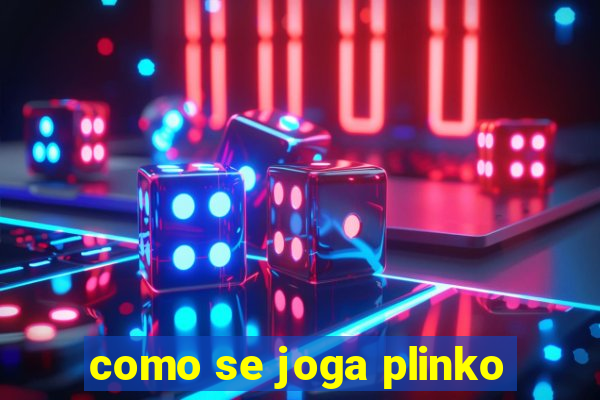 como se joga plinko