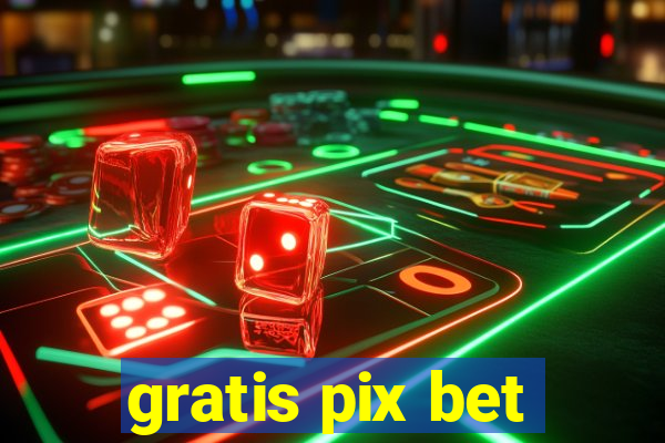 gratis pix bet