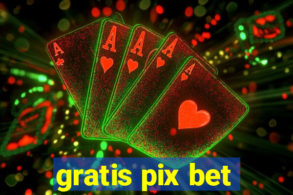 gratis pix bet