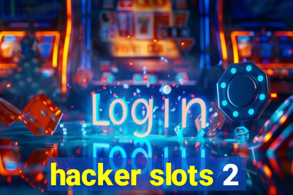 hacker slots 2