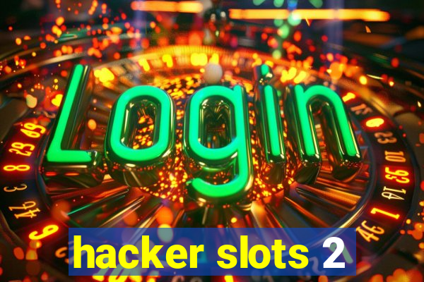 hacker slots 2