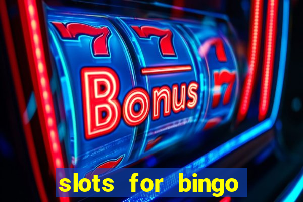 slots for bingo paga mesmo 2022