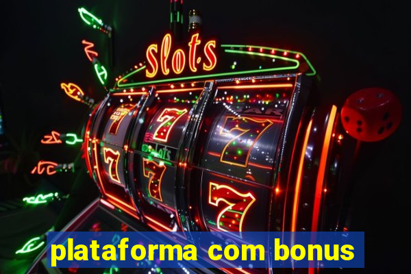 plataforma com bonus