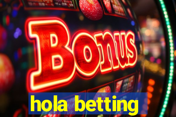 hola betting