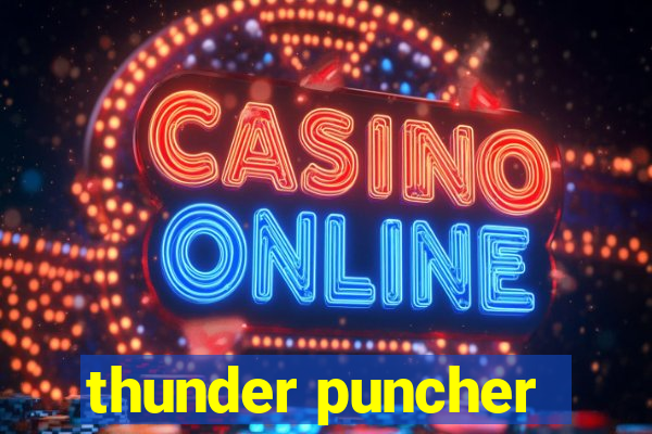 thunder puncher