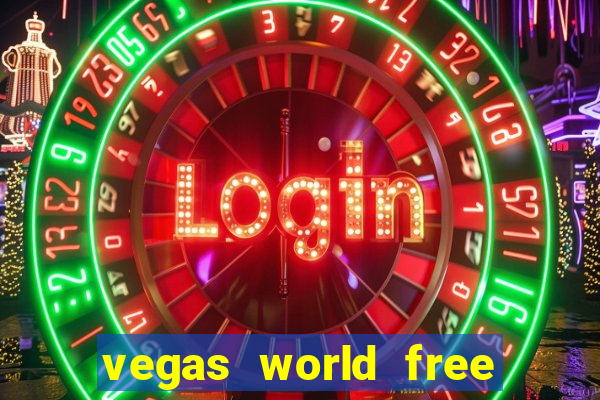 vegas world free slot games