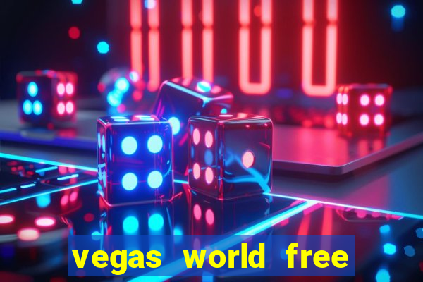 vegas world free slot games