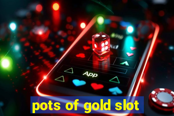 pots of gold slot