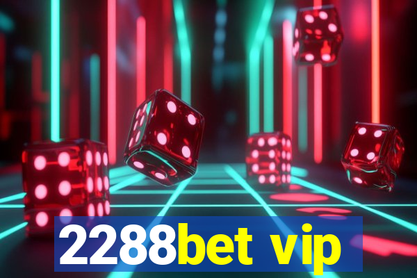 2288bet vip