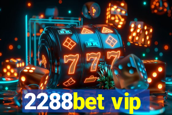 2288bet vip