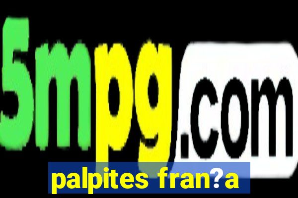 palpites fran?a