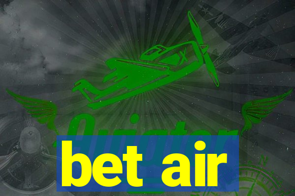 bet air