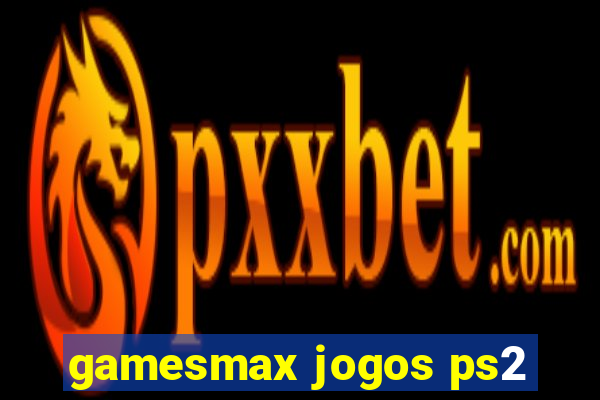 gamesmax jogos ps2