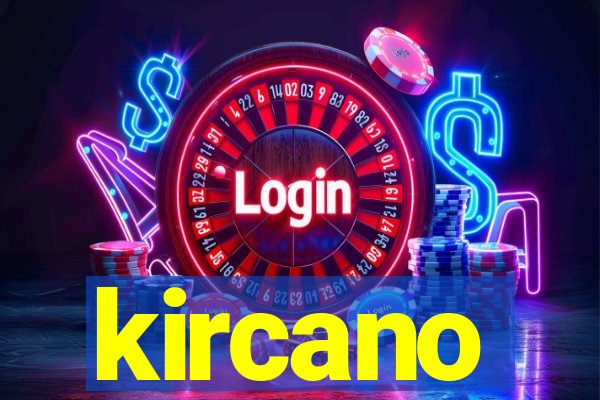 kircano