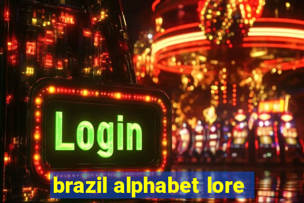 brazil alphabet lore