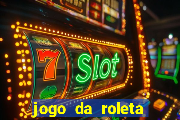 jogo da roleta online gratis