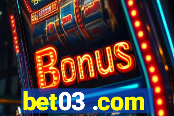 bet03 .com