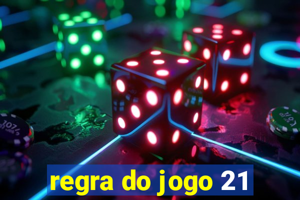 regra do jogo 21