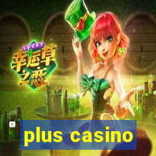 plus casino