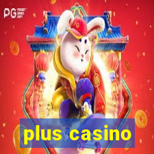 plus casino