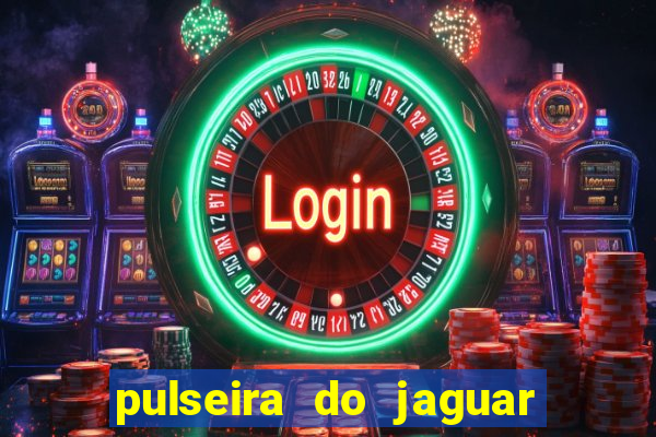 pulseira do jaguar vale do amanhecer