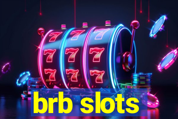 brb slots