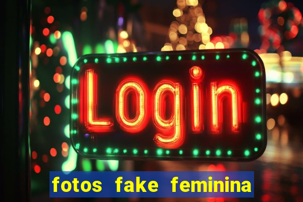 fotos fake feminina no espelho