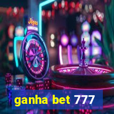 ganha bet 777