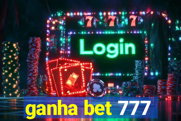 ganha bet 777