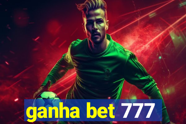 ganha bet 777