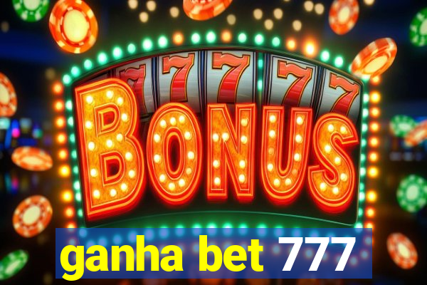 ganha bet 777