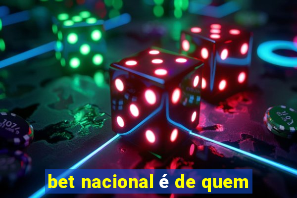 bet nacional é de quem