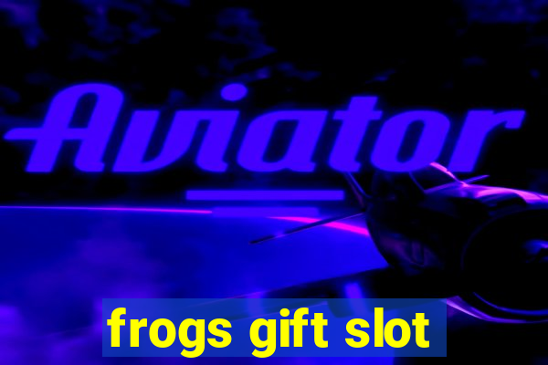 frogs gift slot