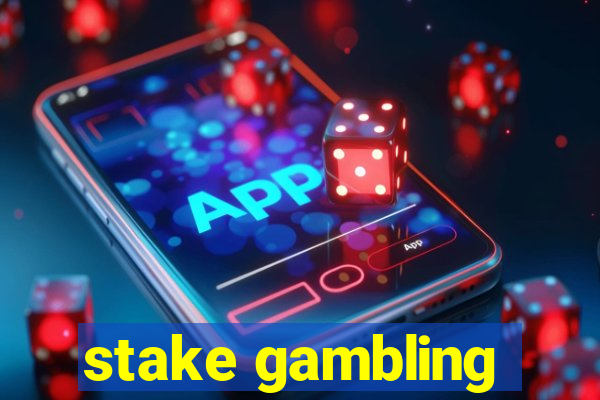 stake gambling