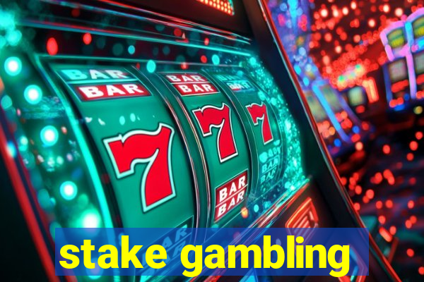 stake gambling