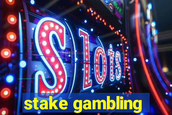 stake gambling